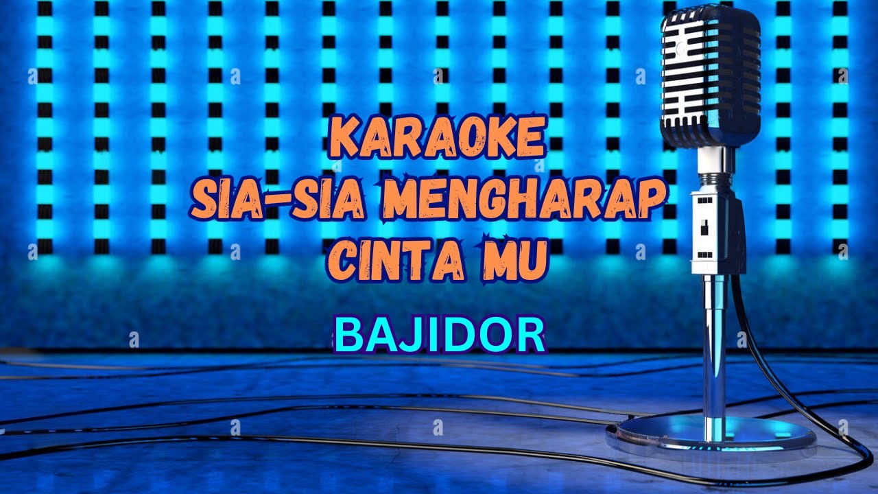 KARAOKE SIA SIA MENGHARAP CINTAMU BAJIDOR (NADA CEWEK)