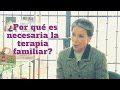 ¿Por qué es necesaria la terapia familiar? - Ma. Luisa Velasco Campos