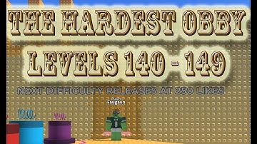 The Hardest Obby on Roblox, Levels 140 to 149 with Faugaun in Roblox