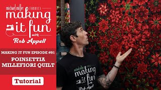 Poinsettia  Millefiori Quilt - Michael Miller Fabrics' Making it Fun #91