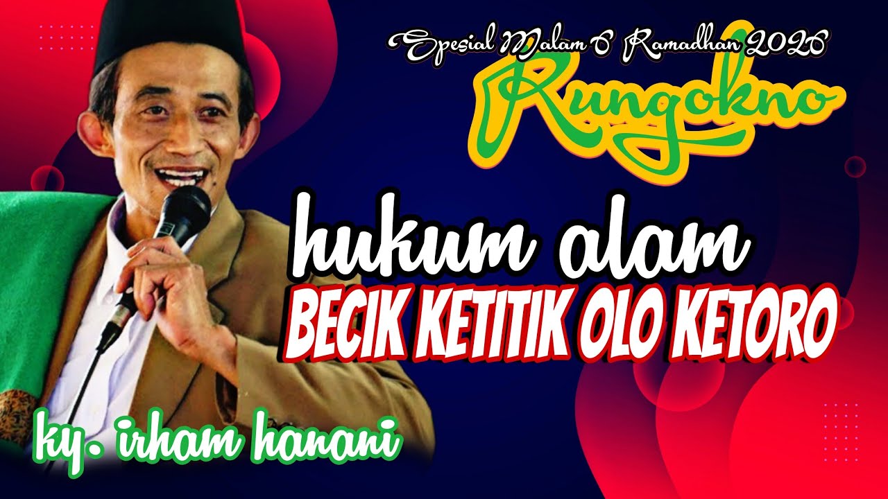 BUKTI NYATA BECIK KETITIK OLO KETORO PENGAJIAN KY. IRHAM HANANI 
