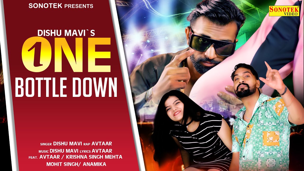 ONE BOTTLE DOWN ( Official Song ) Dishu Mavi || Dishu Mavi Ft: Avtaar || Haryanvi Song 2022