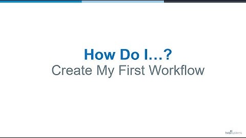Webdocs Forms Management (Version 10) - How To Session on Building your First Workflow