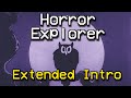 HORROR EXPLORER Intro NEW Extended Version (BY Kiko1)