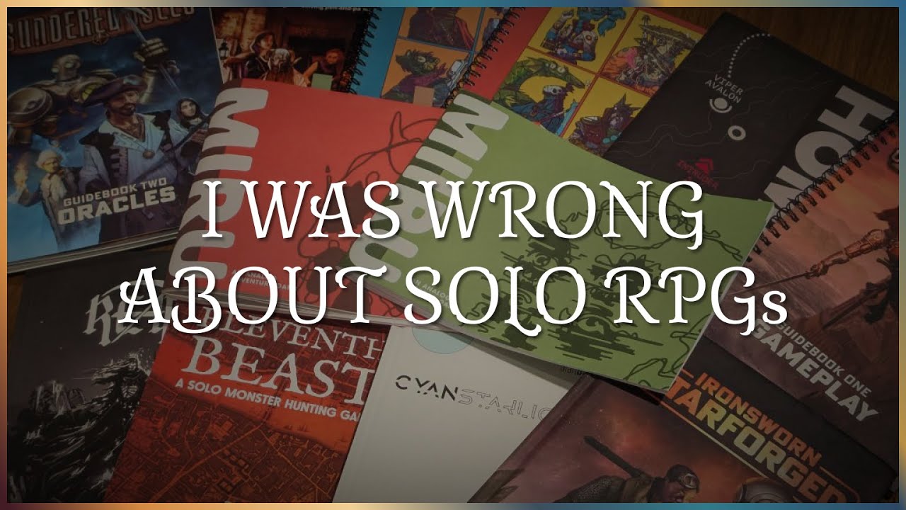 Why I Thought Solo RPGs Weren’t For Me (And Why I Was Wrong)