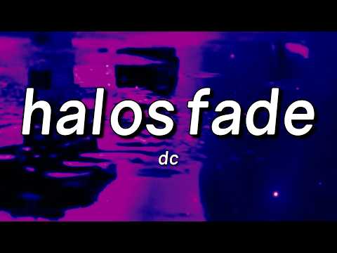 DC - Halos Fade (Lyrics)