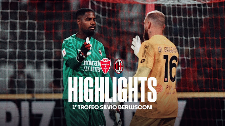 MONZA 1 - 1 MILAN (6-7 dcr) | HIGHLIGHTS 1° TROFEO SILVIO BERLUSCONI