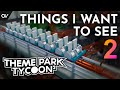 Things I want to see in Tpt2 - My Dream update - Theme Park Tycoon 2 Roblox
