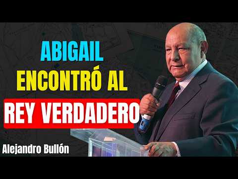 ABIGAIL Y EL REY EN EL MONTE | ALEJANDRO BULLÓN