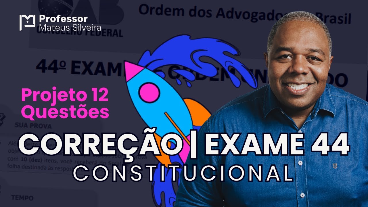 #01 Direito Constitucional. Correção Exame 44 - Parte 1 - Projeto 12 Questões OAB 1º Fase.