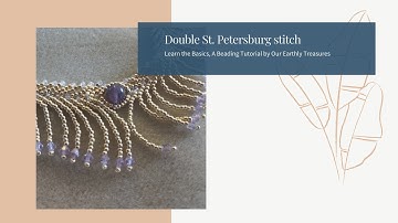 Learn the Basics of the Double St Petersburg Stitch - A Beading Tutorial by Our Earthly Treasures