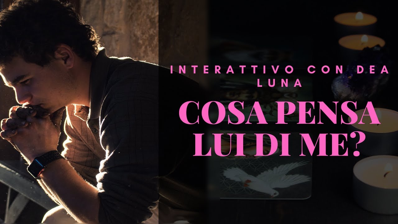 Cosa Pensa Lui Di Me? Tarocchi Interattivi, lettura carte ️💕😳 YouTube