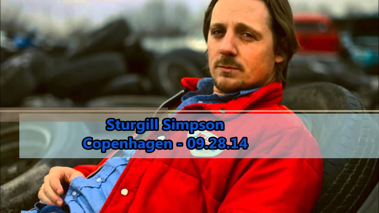 Watch Sturgill Simpson - Copenhagen - 9.24.14 on YouTube Watch Sturgill Simpson - Copenhagen - 9.24.14 on YouTube