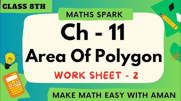 Ch- 11 Worksheet - 2 | Area of Polygon | class 8 | maths spark Solution