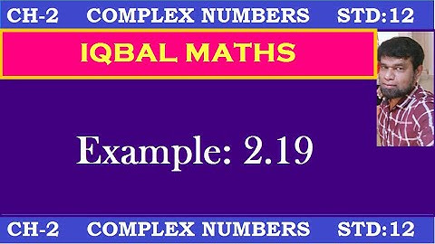 TN Class 12 Maths New Syllabus Example 2.19 Chapter-2 Complex Numbers கலப்பு எண்கள்