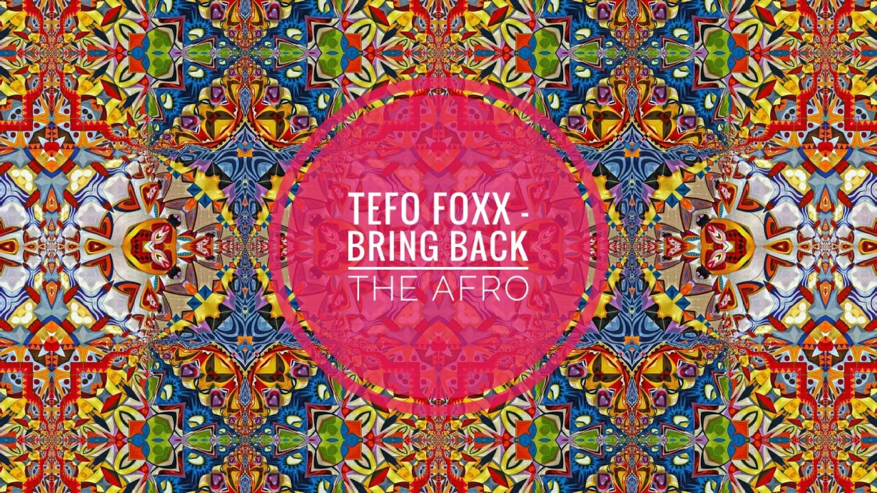 Tefo Foxx Bring Back The Afro (Afro Matic Music) YouTube