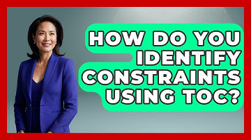 How Do You Identify Constraints Using TOC? - Learn About Economics
