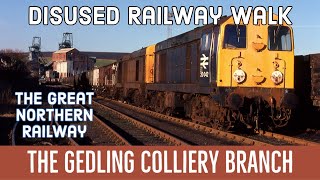 Gedling Colliery & The Great Northern Railway  Disused Railway Walk