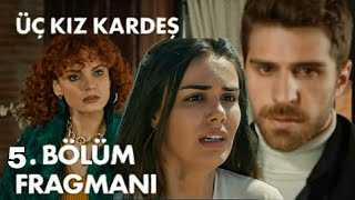 Üç Kız Kardeşler 5 .Bölüm fragman