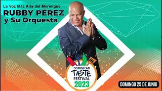 Dominican taste Festival 2023 Presenta nuestra Super Estrella Rubby Perez.