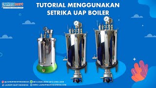 Tutorial Cara Menggunakan Setrika Uap Boiler