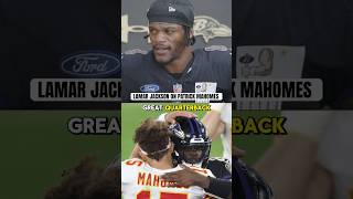 Lamar says he doesn’t have a relationship with Mahomes or any QB in the NFL