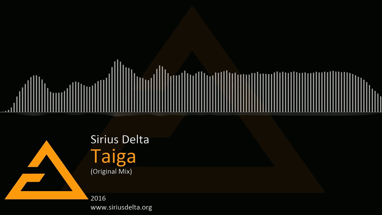 Watch Sirius Delta - Taiga (Original Mix) on YouTube Watch Sirius Delta - Taiga (Original Mix) on YouTube