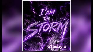 Flashy z - I'am The Storm ( Official Audio )
