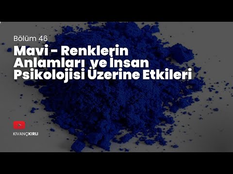 Video: Psikolojide Mavi Renk: Anlam, özellikler