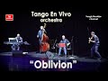 &quot;Oblivion&quot;. Plays “TANGO EN VIVO” orchestra. Танго &quot;Oblivion&quot; исполняет оркестр &quot;TANGO EN VIVO&quot;.