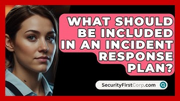 What Should Be Included In An Incident Response Plan? - SecurityFirstCorp.com