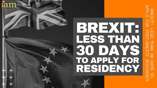 Full Brexit: 30 Days To Apply For Post Brexit Residency News