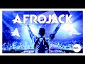 AFROJACK MIX 2021 - Best Songs & Remixes Of All Time