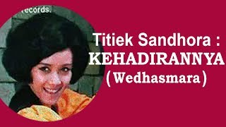 Titiek Sandhora: KEHADIRANNYA (Wedhasmara)