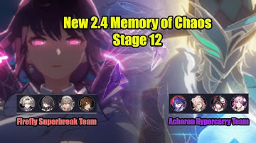 New MOC 2.4 Stage 12 | Firefly Super Break Team & Acheron Hypercarry Team | Honkai Star Rail
