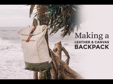 Making A Leather & Canvas Backpack ⧼Week 4/52⧽ - Youtube