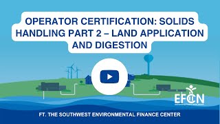 Operator Certification: Solids Handling Part 2 - Land Application and Digestion