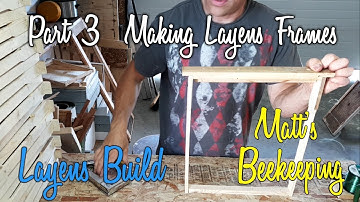 The Layens Build - Part Three - Making Layens Frames - Matt