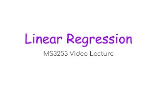 MS3253 Lecture 6B – Linear Regression