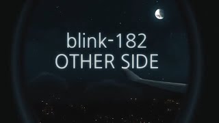 Video thumbnail of "blink-182 - OTHER SIDE (Lyrics)"