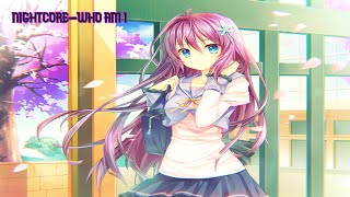 NIGHTCORE - Who Am I - Phil J