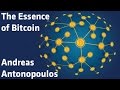 "The Essence of Bitcoin" - Andreas Antonopoulos