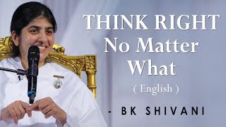 THINK RIGHT No Matter What: Part 2: BK Shivani at Silicon Valley, Milpitas (English) screenshot 4