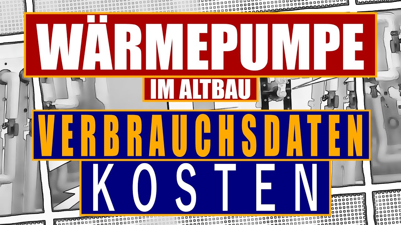Wärmepumpe im Altbau - Verbrauchsdaten und Kosten