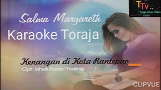 Download lagu Karaoke Salma Margareth- Kenangan di Kota Rantepao, Cipt.Ishak Rantetoding.