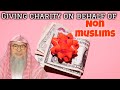 Giving charity on behalf of non muslims Whether dead or alive #Assim #assimalhakeem assim al hakeem