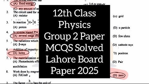 12th class physics lahore board group 2 paper mcqs solved 2025 2nd year physics group 2 paper 2025
