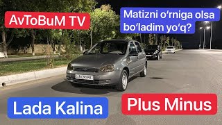 LADA KALINA! MATIZNI ORNIGA OLSA BOLADIM YOQ? MATIZGA QARAGANDA PLUS TOMONI! ЛАДА КАЛИНА 2007 ЙИЛ