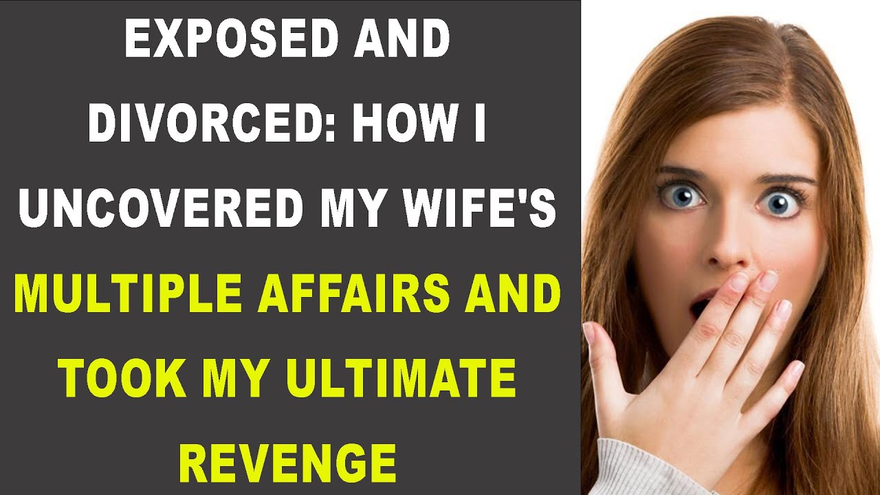 exposed-and-divorced-how-i-uncovered-my-wife-s-multiple-affairs-and