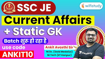 SSC JE | Current Affairs Complete Course | Use Code "ANKIT10" & Get 10% Off